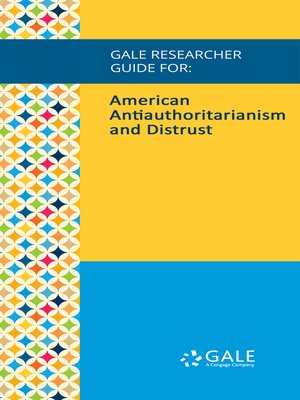 cover image of Gale Researcher Guide for: American Antiauthoritarianism and Distrust